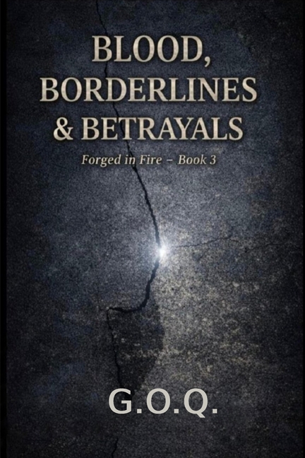 The Blood, Borderlines and Betrayals: The Life of a Man Who Should Not Have Survived