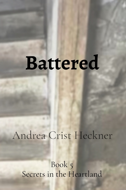 Battered: Secrets in the Heartland Book 5