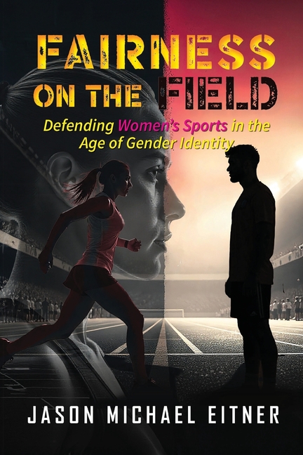 Fairness on the Field: Defending Women's Sports in the Age of Gender Identity