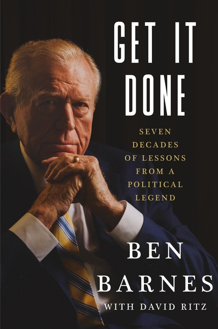Get It Done: Seven Decades of Lessons from a Political Legend