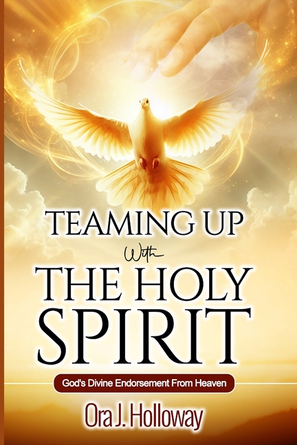 Teaming Up With The Holy Spirit: God's Divine Endorsement From Heaven