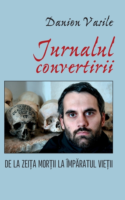 JURNALUL CONVERTIRII. De la Zeița Morții la Împăratul Vieții