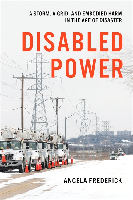 Disabled Power: A Storm, a Grid, and Embodied Harm in the Age of Disaster