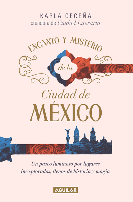 Encanto Y Misterio de la Ciudad de Mã(c)Xico / The Charm and Mystery of Mexico City