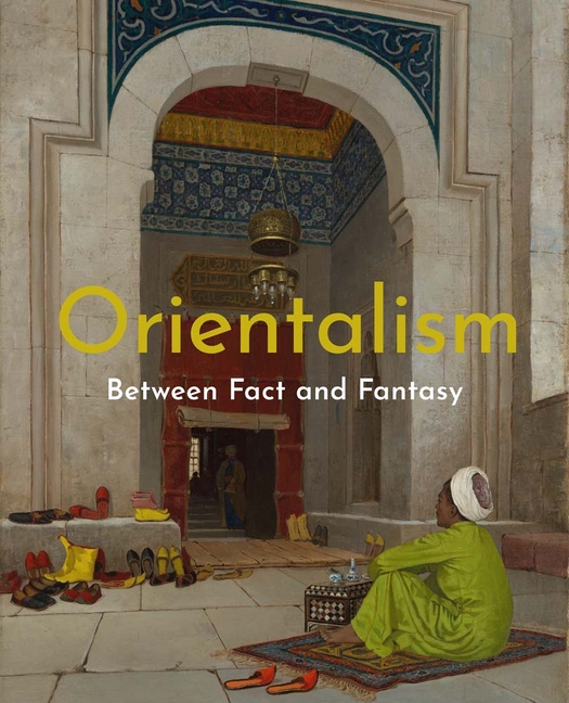 Orientalism: Between Fact and Fantasy