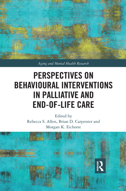 Perspectives on Behavioural Interventions in Palliative and End-Of-Life Care