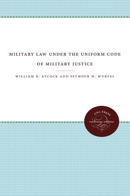 Military Law under the Uniform Code of Military Justice