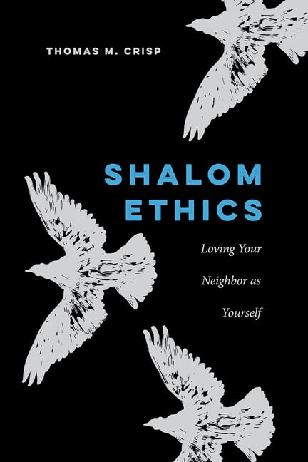 Shalom Ethics: Loving Your Neighbor as Yourself