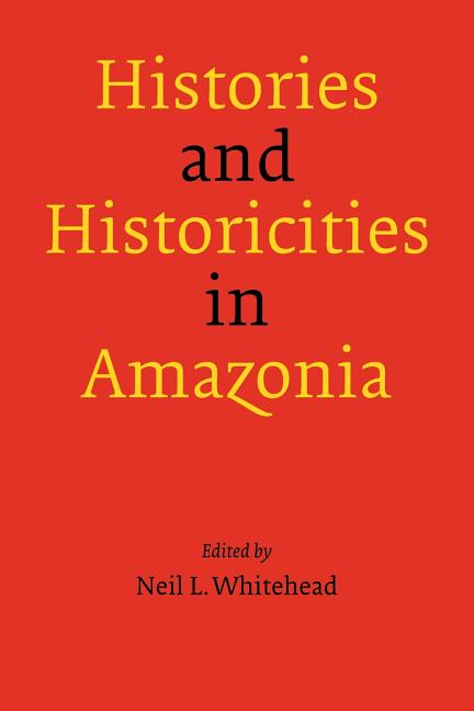 Histories and Historicities in Amazonia
