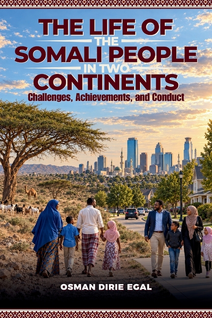 The Life of the Somali People in Two Continents: Challenges, Achievements and Conduct