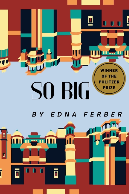 So Big: (Winner of the Pulitzer Prize)