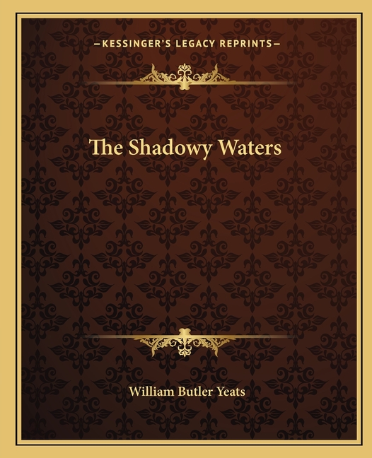 The Shadowy Waters