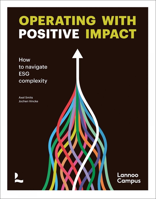 Operating with Positive Impact: How to Navigate Esg Complexity