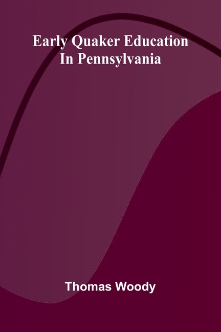 Early Quaker education in Pennsylvania