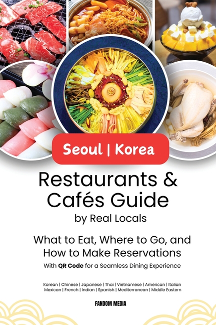 Seoul Korea Restaurants & Cafes Guide by Real Locals: What to Eat, Where to Go, and How to Make Reservations With QR Code for a Seamless Dining Experi