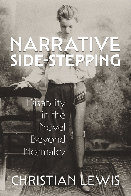Narrative Side-Stepping: Disability in the Novel Beyond Normalcy