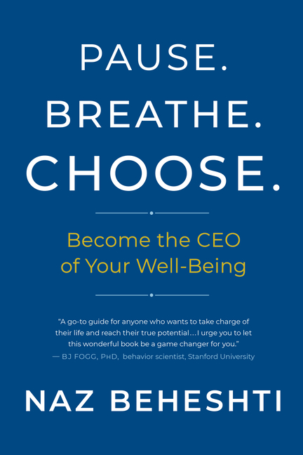 Pause Breathe Choose: Become the CEO of Your Well-Being