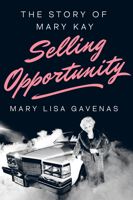 Selling Opportunity: The Story of Mary Kay