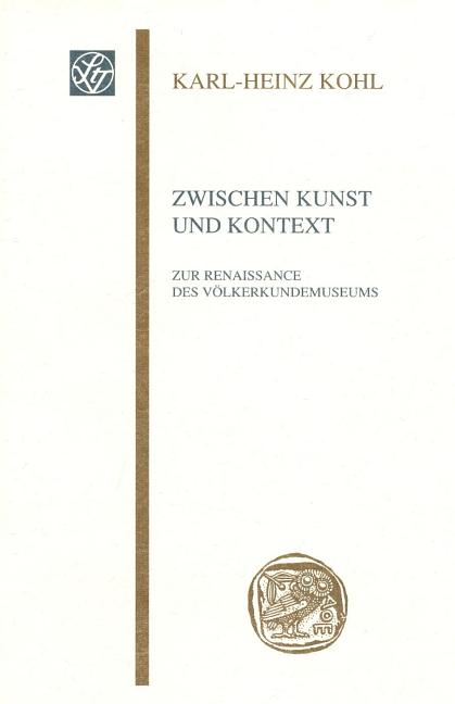 Zwischen Kunst Und Kontext: Zur Renaissance Des Volkerkundemuseums