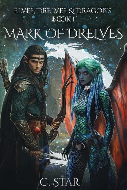 Mark of Drelves: Elves, Drelves & Dragons Book One