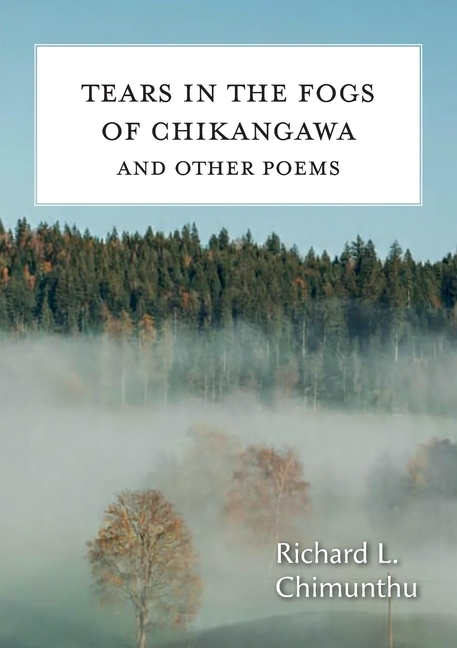 Tears in the fogs of chikangawa and other poems