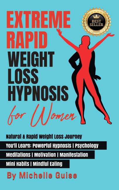 Extreme Rapid Weight Loss Hypnosis for Women: Natural & Rapid Weight Loss Journey. You'll Learn: Powerful Hypnosis ● Psychology ● Meditati