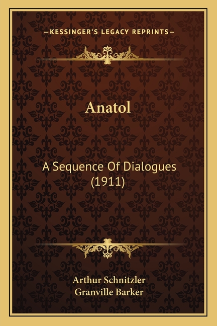 Anatol: A Sequence Of Dialogues (1911)