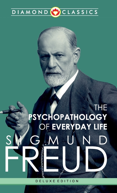 The Psychopathology of Everyday Life
