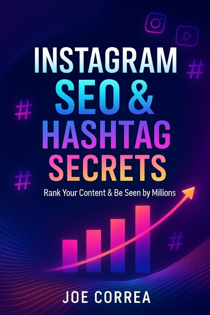 Instagram SEO & Hashtag Secrets: Rank Your Content & Be Seen by Millions