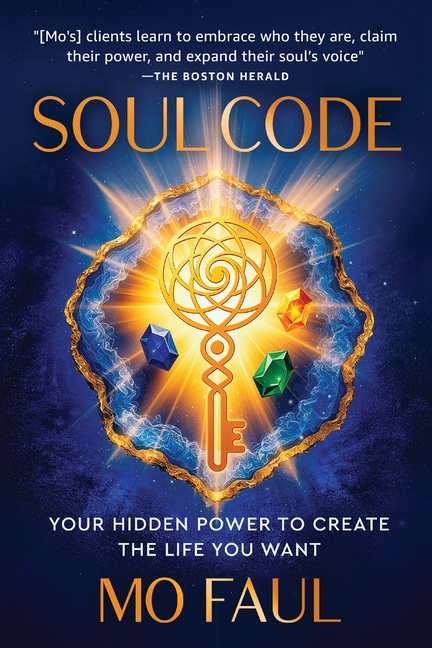 Soul Code: Your Hidden Power to Create the Life You Want