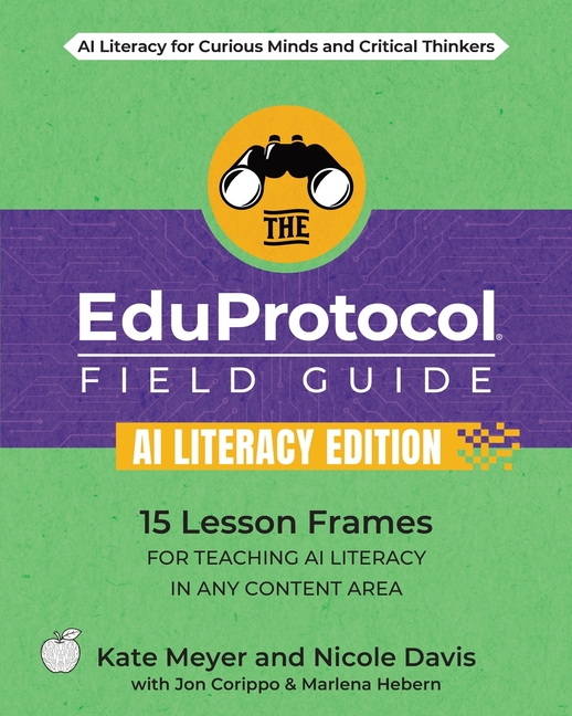The EduProtocol Field Guide AI Literacy Edition