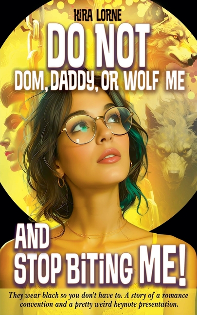 Do Not Dom, Daddy, or Wolf Me and Stop Biting Me!