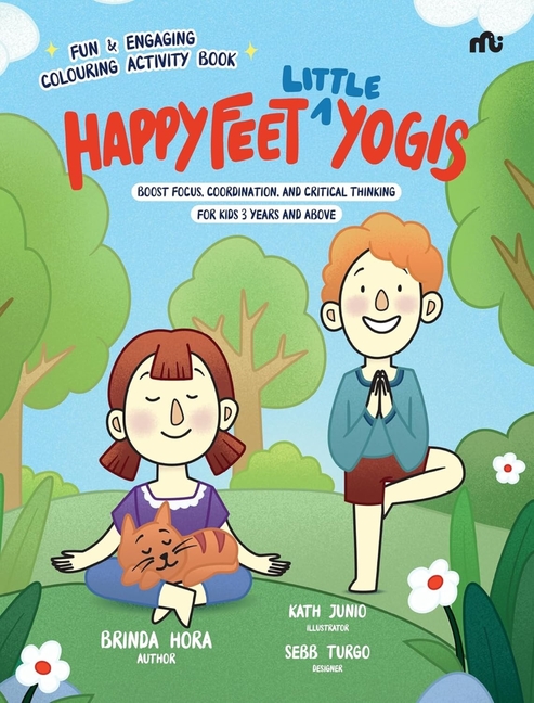Happy Feet 'Little' Yogis: Fun and Engaging Activity Book; Boost Focus, Coordination, and Critical Thinking