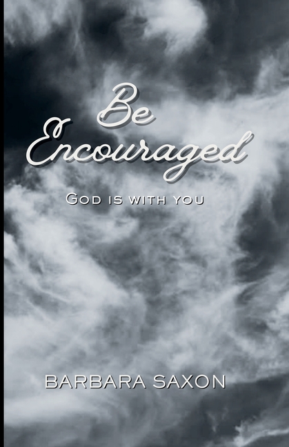 Be Encouraged, God Is With You