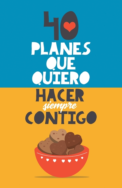 40 planes que quiero hacer siempre contigo: El mejor regalo para parejas. Libro romántico. Regalo para novios. Libro para parejas. Regalo aniversario