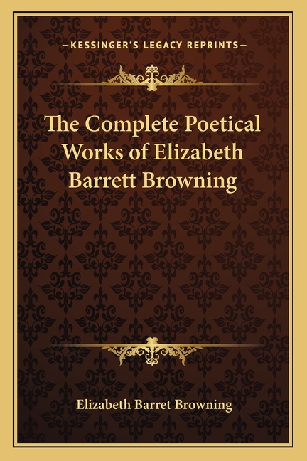 The Complete Poetical Works of Elizabeth Barrett Browning