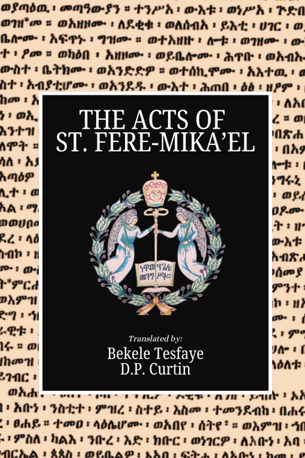 The Acts of St. Fere-Mika'el