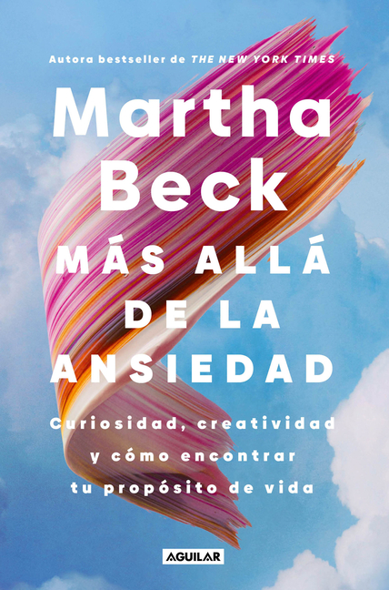 Màs Allà de la Ansiedad / Beyond Anxiety: Curiosity, Creativity, and Finding Your Life's Purpose
