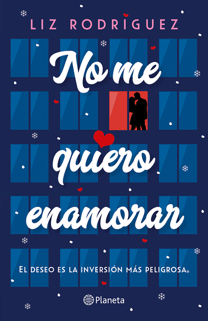 No Me Quiero Enamorar: El Deseo Es La Inversión Más Peligrosa (Novela) / I Don't Want to Fall in Love (a Novel)