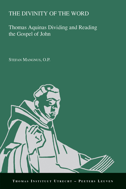 The Divinity of the Word: Thomas Aquinas Dividing and Reading the Gospel of John