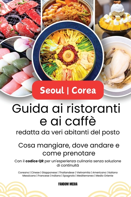 Guida ai ristoranti e ai caffè di Seoul Corea, redatta da veri abitanti del posto: Cosa mangiare, dove andare e come prenotare con il codice QR per un