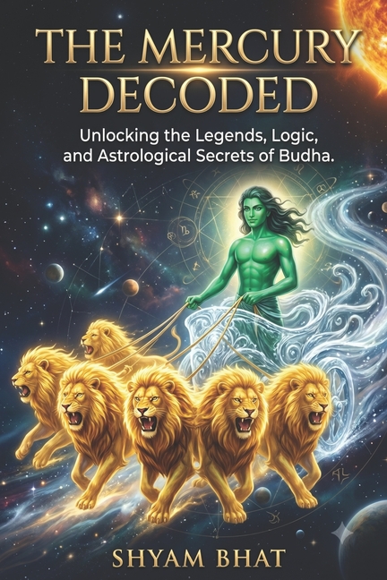 The Mercury Decoded: Unlocking the Legends, Logic, and Astrological Secrets of Budha