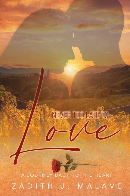 Never Too Late To Love: A Journey Back To The Heart