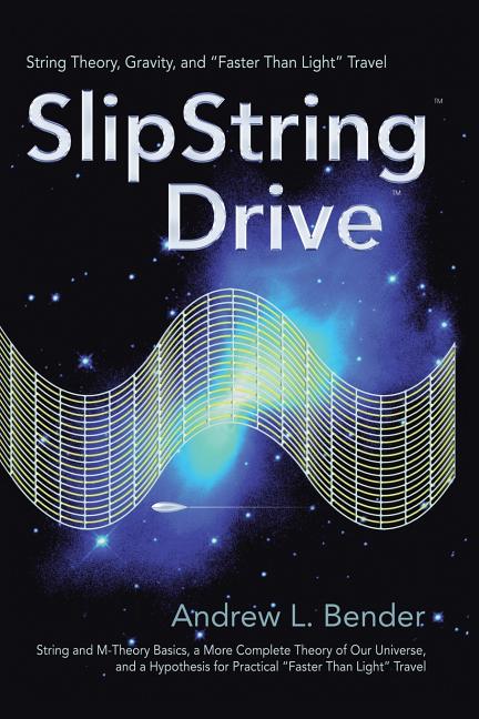 SlipString Drive: String Theory, Gravity, and "Faster Than Light" Travel