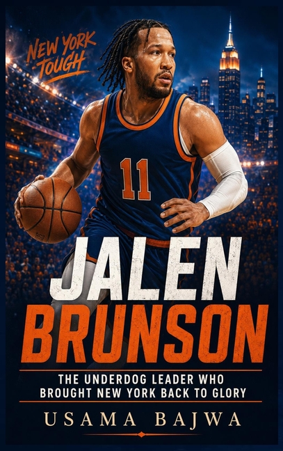 Jalen Brunson: The Underdog Leader Who Brought New York Back to Glory