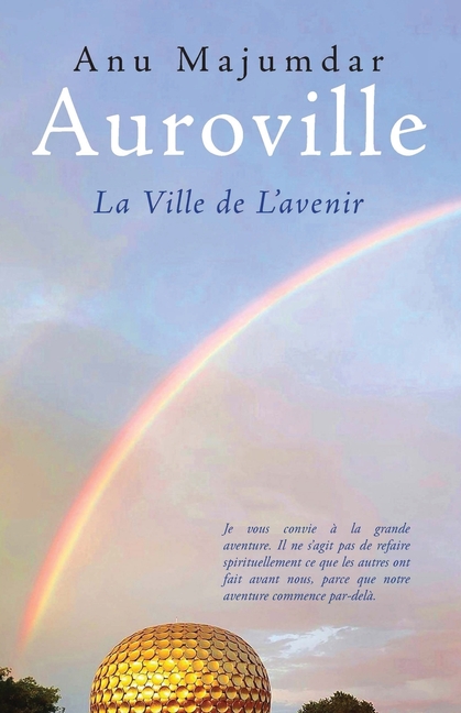 Auroville: La Ville de L'avenir