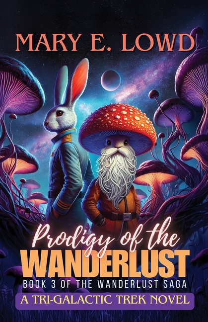 Prodigy of the Wanderlust: A Tri-Galactic Trek Novel