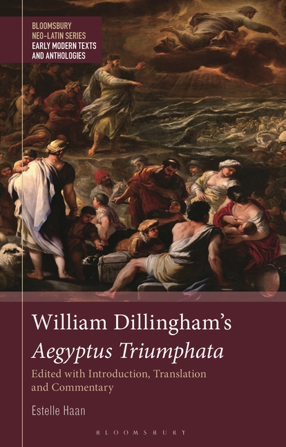 William Dillingham's Aegyptus Triumphata: Edited with Introduction, Translation and Commentary