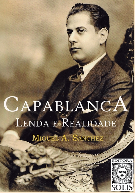 Capablanca, Lenda e Realidade: Volume único