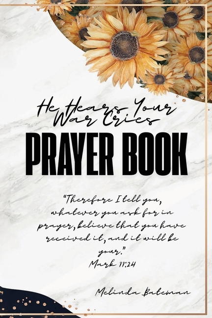 He Hears Your War Cries Prayer Book